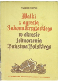 Walki i agresja Zakonu Krzyżackiego w okresie jednoczenia Państwa Polskiego