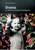 Drama na różnych poziomach kształcenia