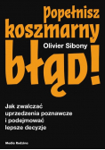 Popełnisz koszmarny błąd