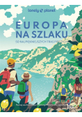 Europa na szlaku 50 najpiękniejszych tras pieszych