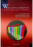 Wybrane problemy pedagogiki pracy w aspekcie przygotowania do zatrudnienia