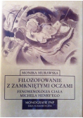Filozofowanie z zamkniętymi oczami. Fenomenologia ciała Michela Henryego