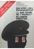 Bolszewicy w Polskim dworze