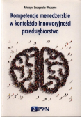 Kompetencje menedżerskie w kontekście innowacyjności przedsiębiorstwa