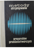 Metody otrzymywania preparatów promieniotwórczych