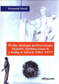 Próby dialogu politycznego Stanów Zjednoczonych z Kubą w latach 1961 1975