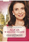 Alicja w krainie czasów Tom III Czas odzyskany