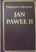 Pielgrzym w Ojczyźnie Jan Paweł II