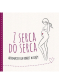 Z serca do serca Afirmacje dla kobiet w ciąży