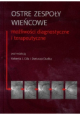 Ostre zespoły wieńcowe możliwości diagnostyczne i terapeutyczne