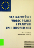 Sąd Najwyższy wobec prawa i praktyki Unii Europejskiej