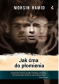 Jak ćma do płomienia