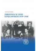 Zbrodnia w Lesie Szpęgawskim 1939 - 1940