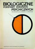Biologiczne podstawy zaburzeń psychicznych