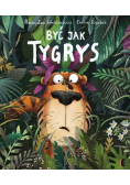 Być jak Tygrys