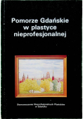 Pomorze Gdańskie w plastyce nieprofesjonalnej