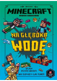 Minecraft. Na głęboką wodę