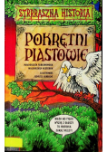 Straszna historia Pokrętni Piastowie
