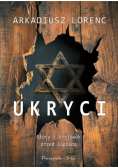 Ukryci. Głosy z kryjówek przed Zagładą