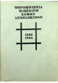 Wspomnienia więźniów Zamku Lubelskiego 1939 1944