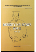 Debiuty naukowe WSHE tom VI