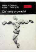 On mnie prowadzi