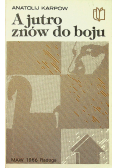 A jutro znów do boju