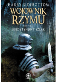 Wojownik Rzymu Część 6 Bursztynowy szlak