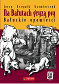 Na Bałutach gryzą psy Bałuckie opowieści