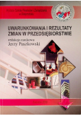 Uwarunkowania i rezultaty zmian w przedsiębiorstwie