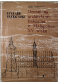 Drewniana architektura kościelna  w Małopolsce XV wieku