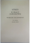 Stres w pracy zawodowej wybrane zagadnienia