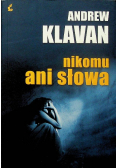 Nikomu ani słowa