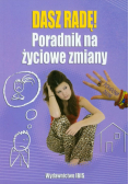 Dasz radę : Poradnik na życiowe zmiany