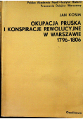 Okupacja pruska i konspiracje rewolucyjne w Warszawie 1796  1806