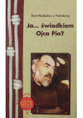 Ja świadkiem Ojca Pio