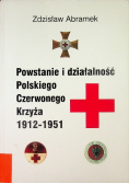 Powstanie i działalność Polskiego Czerwonego Krzyża 1912 - 1951