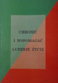 Chronić i wspomagać ludzkie życie