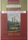 Narodziny Europy Korzenie gospodarki europejskiej
