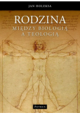 Rodzina. Między biologią a teologią