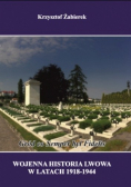 Wojenna historia Lwowa w latach 1918 1944