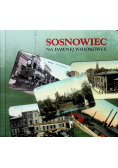Sosnowiec a dawnej widokówce