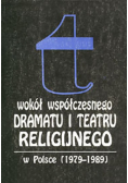 Wokół współczesnego dramatu i teatru religijnego w Polsce 1979 - 1989