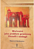 Wolność jako problem graniczny filozofii i teologii
