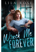 Wreck Me Forever