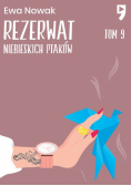 Rezerwat niebieskich ptaków Tom 9