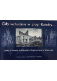 Gdy wchodzisz  w progi Katedry...