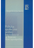 Polityka społeczna wobec bezrobocia w Trzeciej Rzeczypospolitej