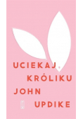 Uciekaj, Króliku