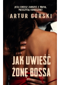 Jak uwieść żonę bossa